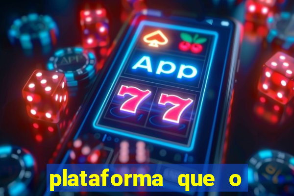 plataforma que o buzeira joga